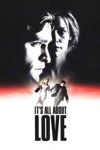 It’s All About Love (2003)