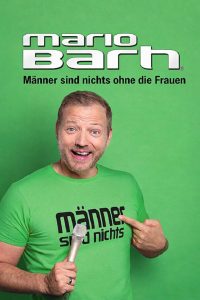 Mario Barth: Männer sind nichts ohne die Frauen (2025)