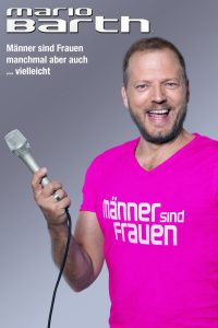 Mario Barth: Männer sind Frauen, manchmal aber auch … vielleicht (2023)