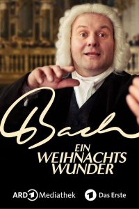 Bach — Ein Weihnachtswunder (2024)