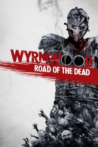 Wyrmwood: Road of the Dead (2014)