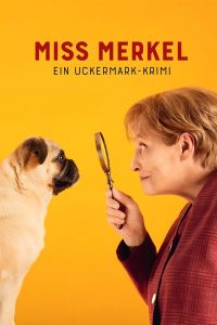 Miss Merkel — Ein Uckermark-Krimi (2023)