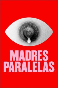 Madres paralelas (2021)
