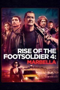 Rise of the Footsoldier 4: Marbella (2019)
