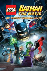 LEGO Batman: The Movie — DC Super Heroes Unite (2013)