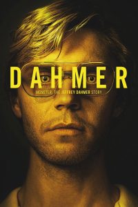 DAHMER — Monster: The Jeffrey Dahmer Story (2022)