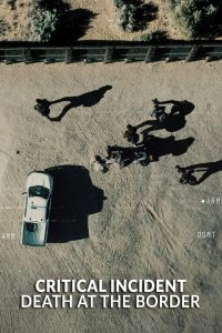 Critical Incident: Death at the Border (2025)