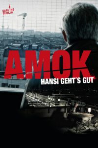 Amok — Hansi geht’s gut (2014)