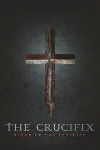 The Crucifix: Blood of the Exorcist (2025)